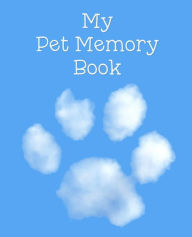 Title: My Pet Memory Book: To Help A Child Through The Loss Of Their Pet, Author: Pinfold Publishing