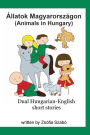 Állatok Magyarországon: Animals in Hungary: