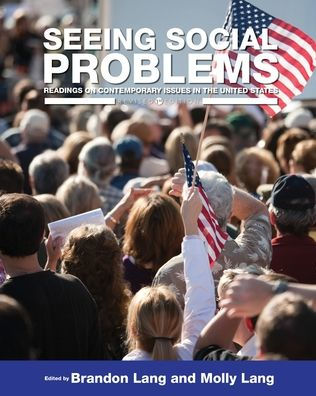 Seeing Social Problems: Readings on Contemporary Issues the United States