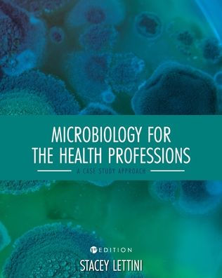 Microbiology for the Health Professions: A Case Study Approach by ...