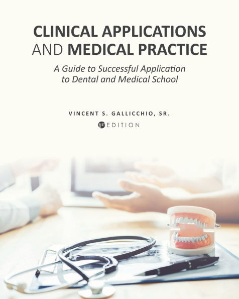 Clinical Applications and Medical Practice: A Guide to Successful Application to Dental and Medical School