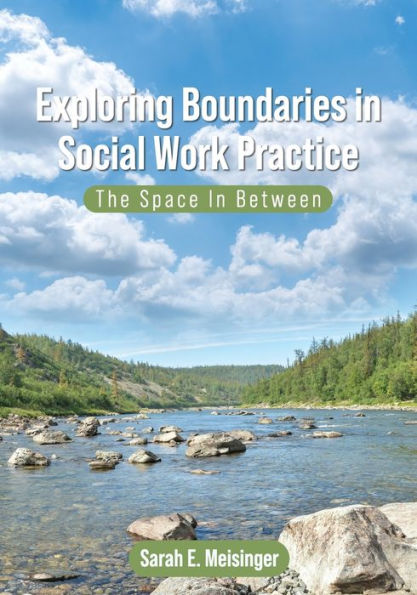 Exploring Boundaries Social Work Practice: The Space Between