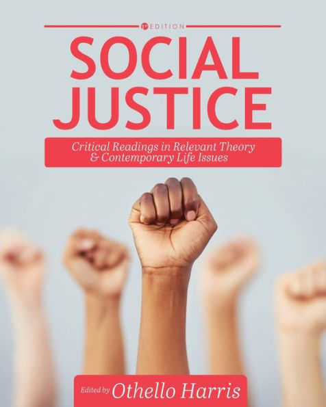 Social Justice: Critical Readings Relevant Theory and Contemporary Life Issues