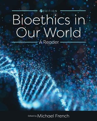 Bioethics Our World: A Reader