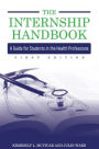 The Internship Handbook: A Guide for Students in the Health Professions