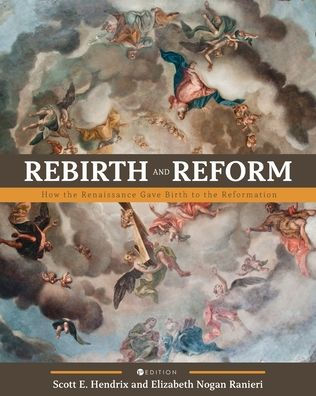 Rebirth and Reform: How the Renaissance Gave Birth to Reformation