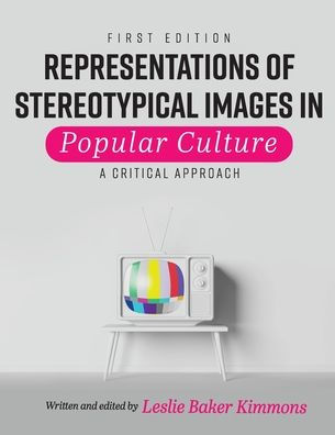 Representations of Stereotypical Images Popular Culture: A Critical Approach