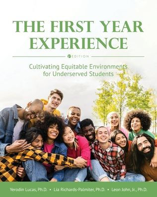 The First Year Experience: Cultivating Equitable Environments for Underserved Students