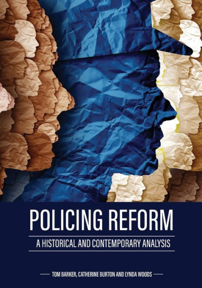 Policing Reform: A Historical and Contemporary Analysis