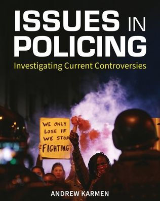 Issues in Policing: Investigating Current Controversies