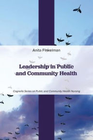 Title: Leadership in Public and Community Health, Author: Anita Finkelman
