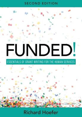 FUNDED!: Essentials of Grant Writing for the Human Services