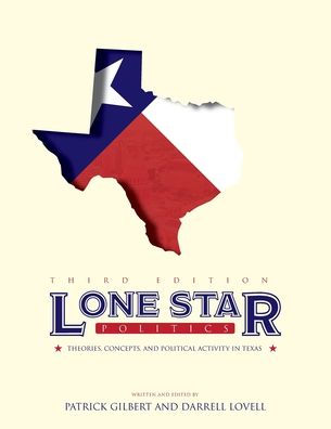 Lone Star Politics: Theories, Concepts, and Political Activity in Texas