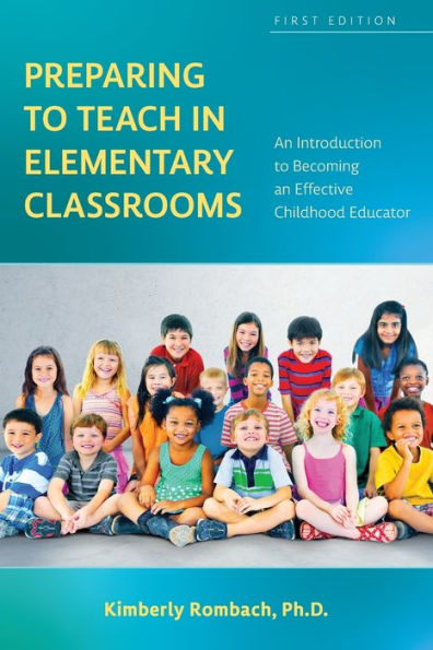 Preparing to Teach Elementary Classrooms: an Introduction Becoming Effective Childhood Educator