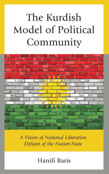 the Kurdish Model of Political Community: A Vision National Liberation Defiant Nation-State