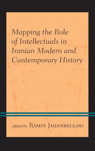 Mapping the Role of Intellectuals Iranian Modern and Contemporary History