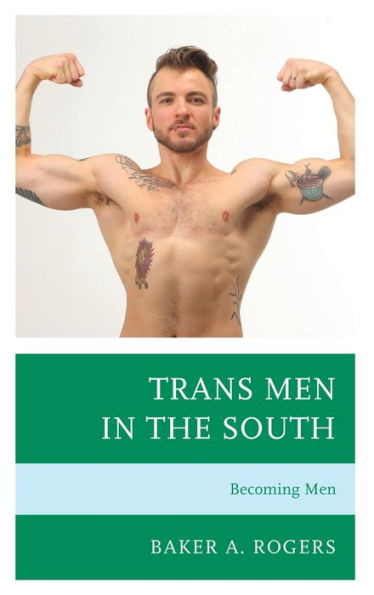 Trans Men in the South: Becoming Men