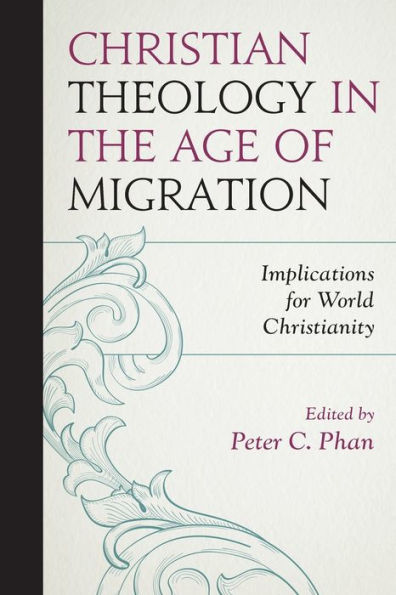 Christian Theology the Age of Migration: Implications for World Christianity
