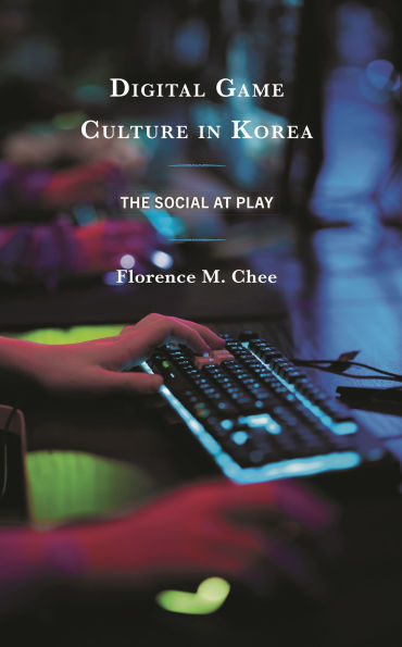 Digital Game Culture Korea: The Social at Play