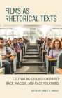 Films as Rhetorical Texts: Cultivating Discussion about Race, Racism, and Race Relations