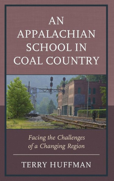 An Appalachian School Coal Country: Facing the Challenges of a Changing Region