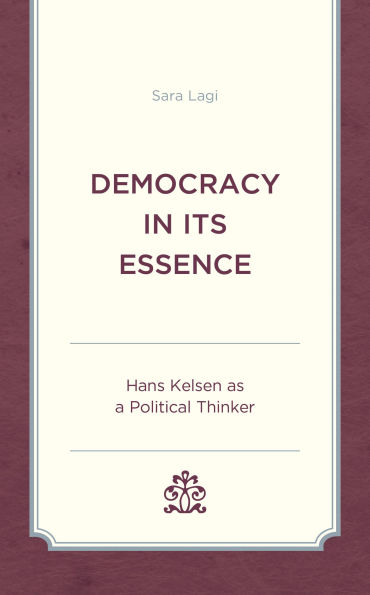 Democracy Its Essence: Hans Kelsen as A Political Thinker