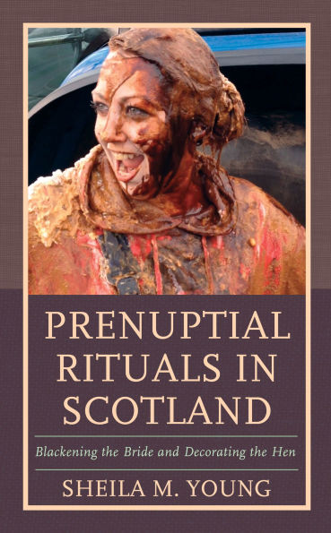 Prenuptial Rituals Scotland: Blackening the Bride and Decorating Hen