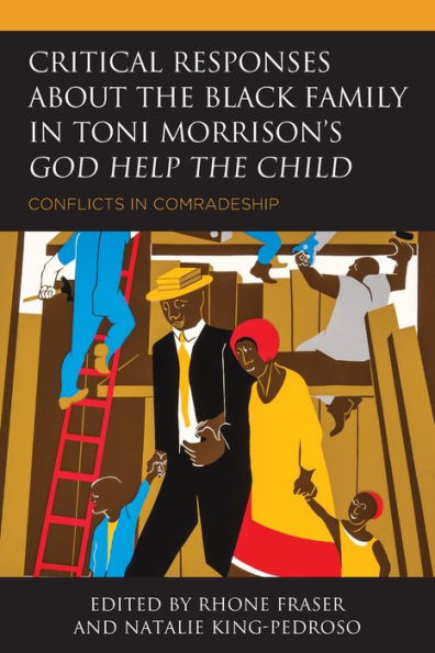 Critical Responses About the Black Family Toni Morrison's God Help Child: Conflicts Comradeship
