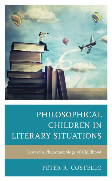 Philosophical Children in Literary Situations: Toward a Phenomenology of Childhood