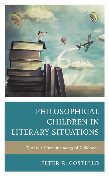 Philosophical Children Literary Situations: Toward a Phenomenology of Childhood