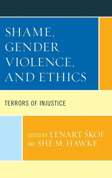 Shame, Gender Violence, and Ethics: Terrors of Injustice