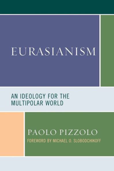 Eurasianism: An Ideology for the Multipolar World