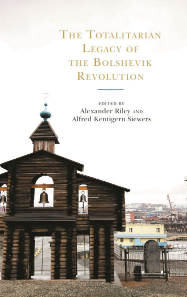 the Totalitarian Legacy of Bolshevik Revolution