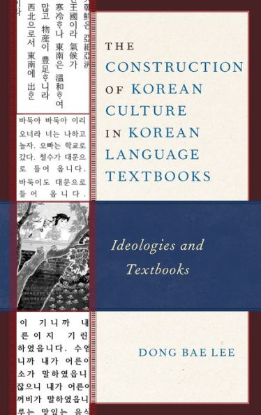 The Construction of Korean Culture Language Textbooks: Ideologies and Textbooks