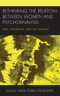 Rethinking the Relation between Women and Psychoanalysis: Loss, Mourning, and the Feminine
