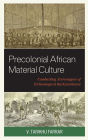 Precolonial African Material Culture: Combatting Stereotypes of Technological Backwardness