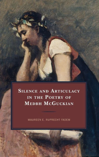 Silence and Articulacy the Poetry of Medbh McGuckian