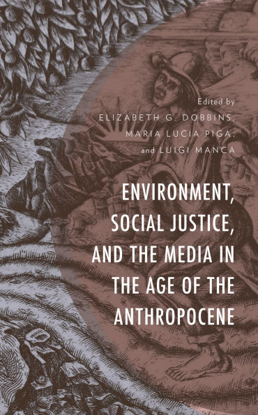 Environment, Social Justice, and the Media Age of Anthropocene