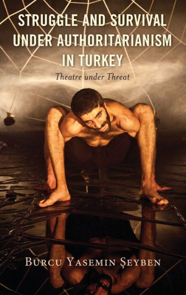 Struggle and Survival under Authoritarianism Turkey: Theatre Threat
