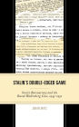 Stalin's Double-Edged Game: Soviet Bureaucracy and the Raoul Wallenberg Case, 1945-1952
