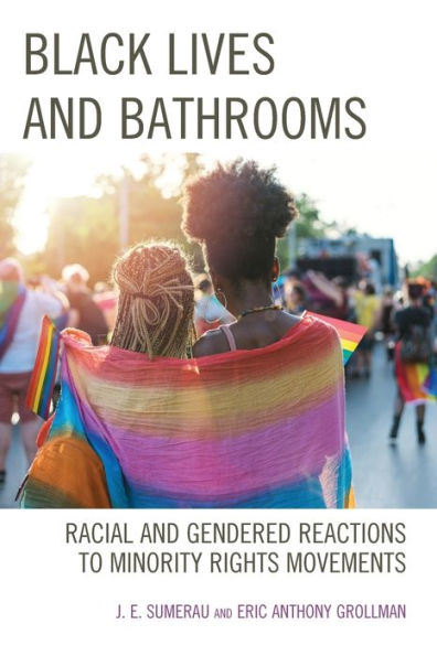 Black Lives and Bathrooms: Racial Gendered Reactions to Minority Rights Movements