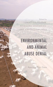 Title: Environmental and Animal Abuse Denial: Averting Our Gaze, Author: Tomaz Grusovnik University of Primorska