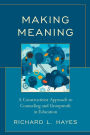 Making Meaning: A Constructivist Approach to Counseling and Group Work in Education