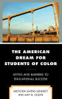 The American Dream for Students of Color: Myths and Barriers to Educational Success