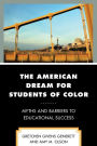 The American Dream for Students of Color: Myths and Barriers to Educational Success