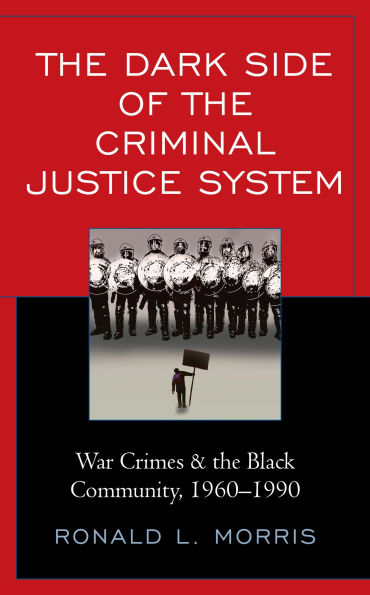 the Dark Side of Criminal Justice System: War Crimes & Black Community, 1960-1990