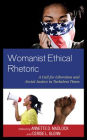 Womanist Ethical Rhetoric: A Call for Liberation and Social Justice in Turbulent Times