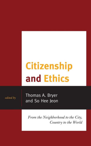 Citizenship and Ethics: From the Neighborhood to City, Country World