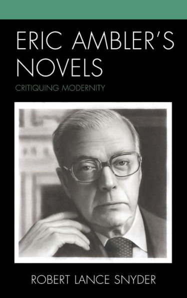 Eric Ambler's Novels: Critiquing Modernity