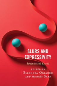 Title: Slurs and Expressivity: Semantics and Beyond, Author: Eleonora Orlando